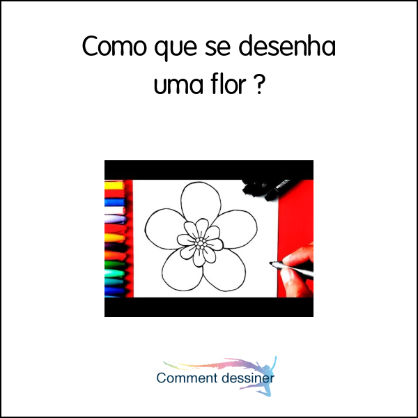 Como que se desenha uma flor